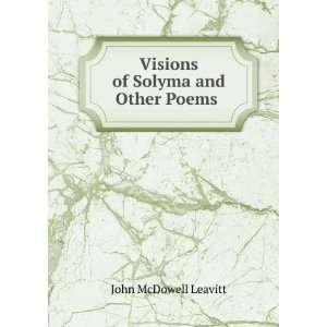  Visions of Solyma and Other Poems . John McDowell Leavitt Books