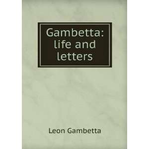  Gambetta life and letters Leon Gambetta Books