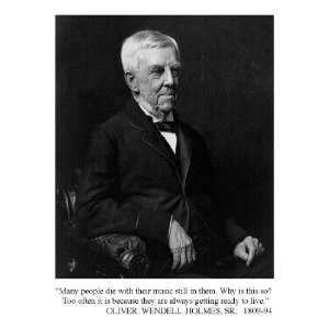 Oliver Wendell Holmes Jr Many People Die With.Always Getting Ready 