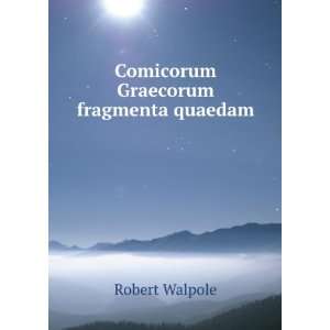    Comicorum Graecorum fragmenta quaedam Robert Walpole Books