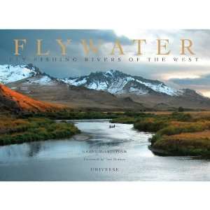 Grant McClintock, Tom BrokawsFlywater Fly Fishing Rivers of the West 