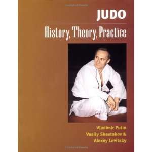    Judo History, Theory, Practice [Paperback] Vladimir Putin Books