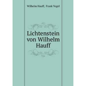   Lichtenstein Von Wilhelm Hauff (German Edition) Wilhelm Hauff Books