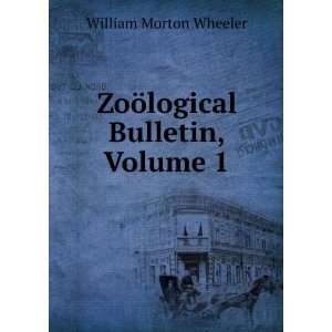   logical Bulletin, Volume 1 William Morton Wheeler  Books