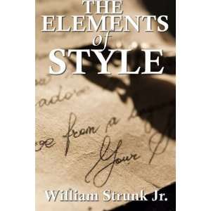 The Elements of Style William Strunk Jr. 9781475239737  