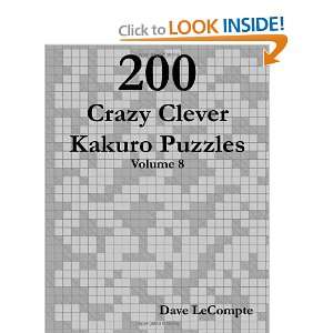 200 Crazy Clever Kakuro Puzzles   Volume 8 [Paperback 