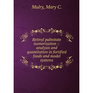   in fortified foods and model systems: Mary C. Mulry: Books